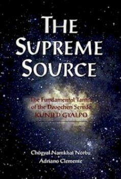 Norbu, Namkhai : THE SUPREME SOURCE: The Fundamental Tantra of Dzogchen Semde - Used