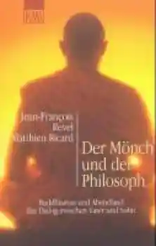 Revel, Jean-Francois ; Ricard, Matthieu : Der Mönch und der Philosoph