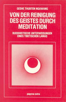 Geshe Thubten Ngawang : Von der Reinigung des Geistes