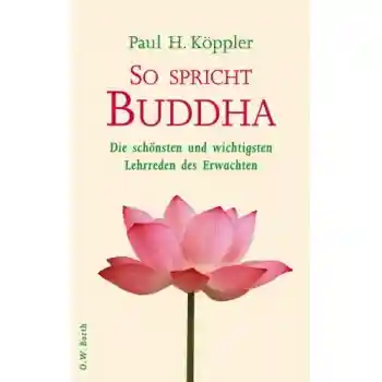 Paul H. Köppler : So spricht Buddha. Die schönsten und wichtigsten Lehrreden des Erwachten (Gebundene Ausgabe)