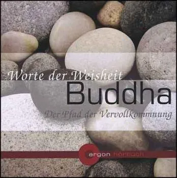 Siddharta Gautama : Die Worte der Weisheit (CD)