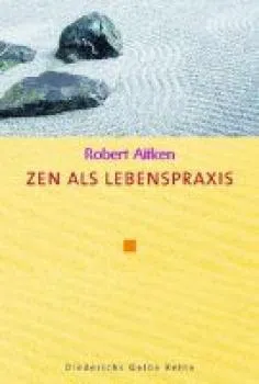 Aitken, Robert : Zen als Lebenspraxis (Gebraucht)