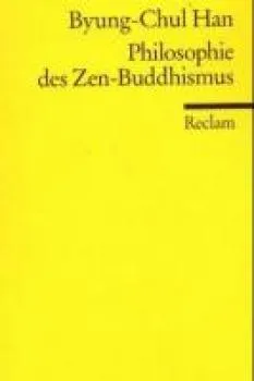 Han, Byung-Chul : Philosophie des Zen-Buddhismus