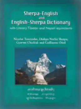 Tournadre, Nicholas and Lhakpa Norbu Sherpa, Gyurme Chodrak, and Guillaume Oisel : Sherpa-English and English-Sherpa Dictionary