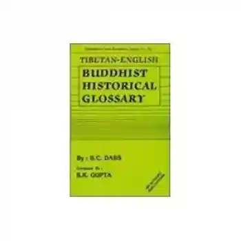 Sarat Chandra Das : Tibetan-English Buddhist Historical Glossary
