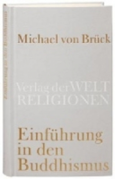 Brück, Michael von  :  Einführung in den Buddhismus