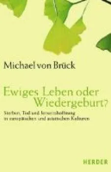 Brück, Michael von : Ewiges Leben oder Wiedergeburt? (Gebraucht)