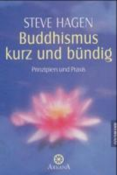 Hagen, Steve : Buddhismus kurz und bündig