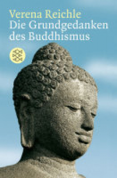 Verena Reichle : Die Grundgedanken des Buddhismus (TB)