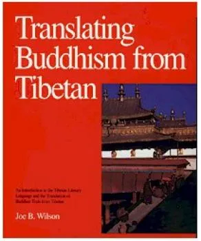 Joe Wilson, Jr : TRANSLATING BUDDHISM FROM TIBETAN