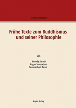Julian Braun : Frühe Texte zum Buddhismus und seiner Philosophie