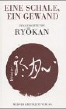 Meister Ryokan : Eine Schale & ein Gewand - Zen-Gedichte (NEU)