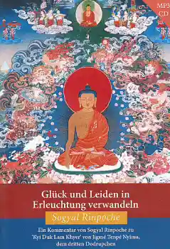Sogyal Rinpoche : Glück und Leiden in Erleuchtung verwandeln