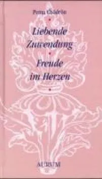 Chödrön, Pema : Liebende Zuwendung, Freude im Herzen