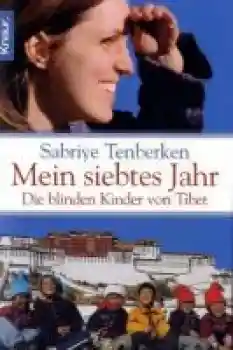 Tenberken, Sabriye : Mein siebtes Jahr - Die blinde Kinder von Tibet