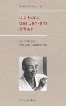 Kōshō Uchiyama : Die Hand des Denkens öffnen