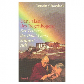 Tenzin Choedrak : Der Palast des Regenbogens (GEB)