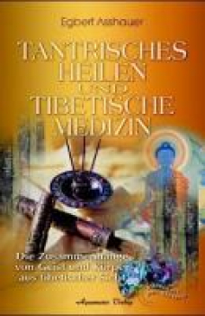 Asshauer, Egbert - Tantrisches Heilen und tibetische Medizin