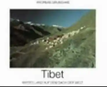 Gruschke, Andreas : Tibet, Weites Land auf dem Dach der Welt