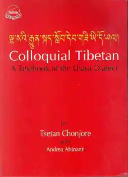 Tsetan Chonjore : Colloquial Tibetan