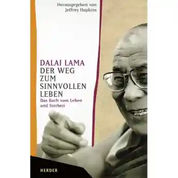 Dalai Lama XIV. : Der Weg zum sinnvollen Leben
