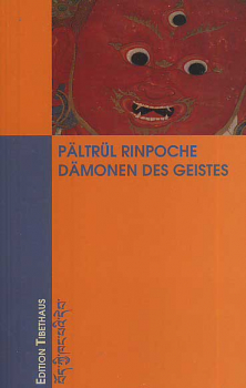 Patrul Rinpoche : Dämonen des Geistes