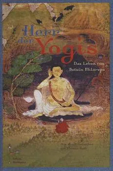 Tsang Nyön Heruka : Milarepa - Herr der Yogis