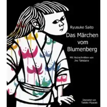 Ryusuke Saito : Das Märchen vom Blumenberg (GEB)