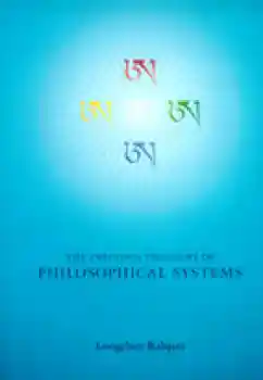 Longchenpa : The Precious Treasury of Philosophical Systems