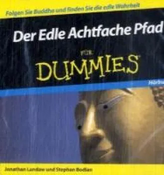 Landaw, Jonathan ; Bodian, Stephan : Der Edle Achtfache Pfad für Dummies, Audio-CD
