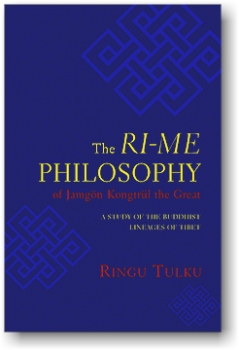 Ringu Tulku : THE RIME PHILOSOPHY OF JAMGON KONGTRUL THE GREAT