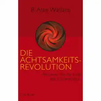 Wallace, B. A. : Die Achtsamkeits-Revolution