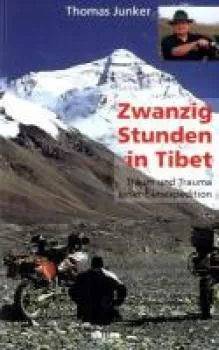 Junker, Thomas : Zwanzig Stunden in Tibet