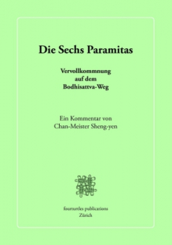 Sheng Yen : Die Sechs Paramitas