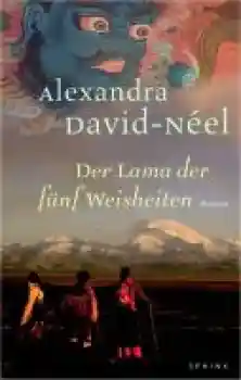 David-Neel, Alexandra : Der Lama der fünf Weisheiten (GEB)