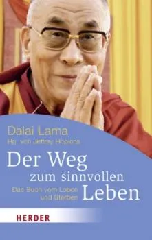 Dalai Lama XIV. : Der Weg zum sinnvollen Leben