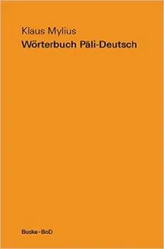 Klaus Mylius : Wörterbuch Pali-Deutsch