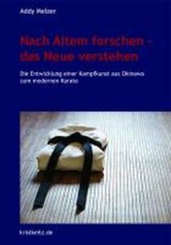 Addy Melzer : Nach Altem forschen - das Neue verstehen