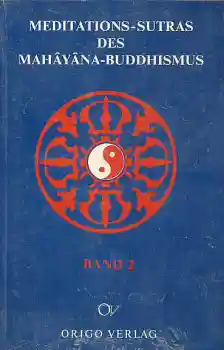 Meditations-Sutras des Mahayana Buddhismus Band 2