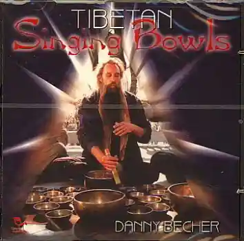 Danny Becher : Tibetan Singing bowls (CD)