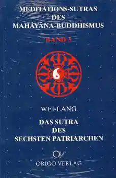 Meditations-Sutras des Mahayana Buddhismus Band 3 - Das Sutra des Sechsten Patriarchen