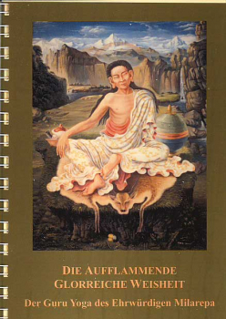 Milarepa Guru Yoga : Die Aufflammende Glorreiche Weisheit