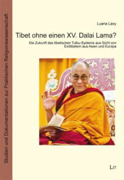 Laxy, Luana : Tibet ohne einen XV. Dalai Lama?