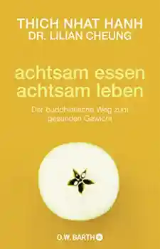 Thich Nhat Hanh;Cheung, Lilian : achtsam essen - achtsam leben (TB)