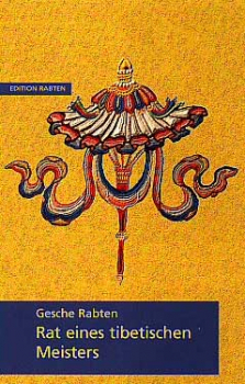 Rabten, Geshe : Rat eines tibetischen Meisters