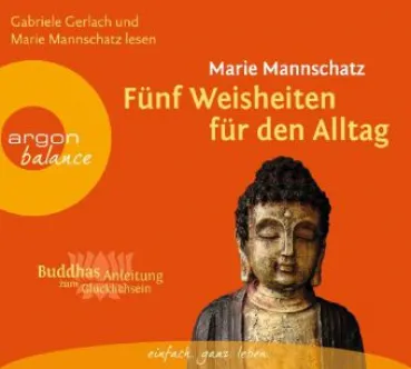 Mannschatz, Marie : Fünf Weisheiten für den Alltag, 2 Audio-CDs