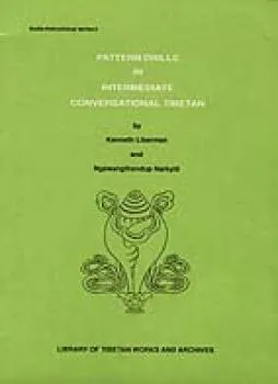 Ngawang Thondup Narkyi and Liberman, Kenneth : Pattern Drills in Intermediate Conversational Tibetan