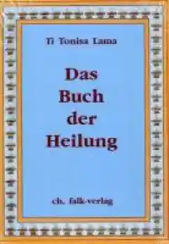 Ti Tonisa Lama : Das Buch der Heilung