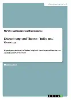 Ziliaskopoulos, Christos-Athenagoras : Erleuchtung und Theosis - Tulku und Gerontes