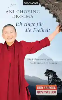 Ani Choying Drolma : Ich singe für die Freiheit (TB)